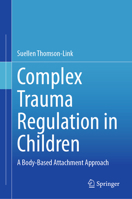 Complex Trauma Regulation in Children 3031403193 Book Cover