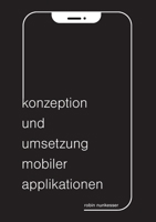 Konzeption und Umsetzung mobiler Applikationen: iOS, Android, Xamarin und Flutter 3751953124 Book Cover
