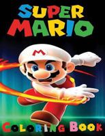 Super Mario Coloring Book: This A4 45 page Coloring Book for kid's has fantastic images of the characters from Super Mario for you to color. 1540851036 Book Cover