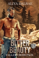 Bitter Beauty: An ADR Short (Fallen Cross Pack) 1794054081 Book Cover
