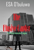 The Elusive Captor: The Abuja Abductions Enigma B0C87VCSR3 Book Cover