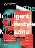 The Intelligent Lifestyle Magazine: Smart Editorial Design, Storytelling and Journalism 3899556313 Book Cover