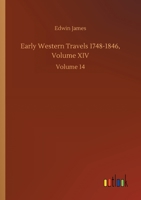 Early Western Travels 1748-1846, Volume XIV: Volume 14 3752409231 Book Cover