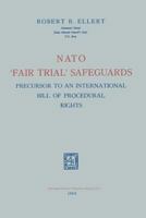 NATO Fair Trial Safeguards: Precursor to an International Bill of Procedural Rights 9401767084 Book Cover