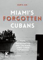 Miami's Forgotten Cubans: Race, Racialization, and the Miami Afro-Cuban Experience 1137575239 Book Cover