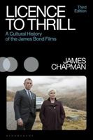 Licence to Thrill: A Cultural History of the James Bond Films (Cinema and Society) 1350211095 Book Cover