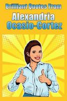 Brilliant Quotes from Alexandria Ocasio-Cortez 1794328696 Book Cover