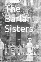 The Barlar Sisters: Growing Up Together 1080921761 Book Cover