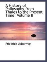 A History of Philosophy from Thales to the Present Time, Volume II 9353800668 Book Cover