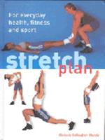 The Stretch Plan: For Everyday Health, Fitness and Sport 1842228153 Book Cover