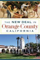 New Deal in Orange County, California, The 1626194882 Book Cover