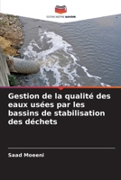 Gestion de la qualité des eaux usées par les bassins de stabilisation des déchets (French Edition) 6207620135 Book Cover