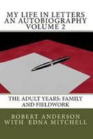 My Life in Letters An Autobiography Volume 2: The Adult Years: Family and Fieldwork 1979959366 Book Cover