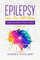 Epilepsy You Are Not Alone: A Personal View on How to Cope with the Disorder 1304108317 Book Cover