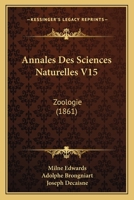 Annales Des Sciences Naturelles V15: Zoologie (1861) 1161016643 Book Cover