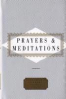 PRAYERS AND MEDITATION (EVERYMAN\'S LIBRARY POCKET POETS S.) 1857157257 Book Cover