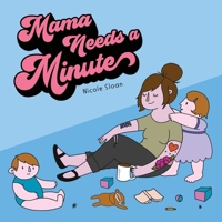 Mama Needs a Minute 1524854573 Book Cover