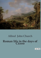 Roman life in the days of Cicero B0CH999546 Book Cover