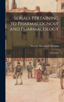 Serials Pertaining to Pharmacognosy and Pharmacology: Check Lists 1013639006 Book Cover