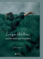 Leise Welten: und der Duft der Wahrheit (German Edition) 338479642X Book Cover