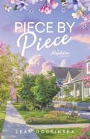 Piece By Piece (A Mapleton Novel) B0GXK9FNB9 Book Cover