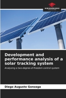 Development and performance analysis of a solar tracking system 6206656721 Book Cover