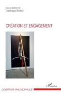 Création et engagement (Ouverture Philosophique) (French Edition) 2343149658 Book Cover