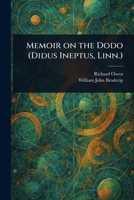 Memoir on the Dodo (Didus Ineptus, Linn.) 1025242629 Book Cover