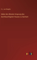 Ueber den ältesten Ursprung des durchlauchtigsten Hauses zu Sachsen 3563446571 Book Cover