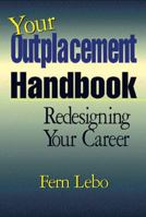 Your Outplacement Handbook: Redesigning Your Career 1574440292 Book Cover