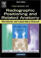 Radiographic Positioning and Related Anatomy Workbook and Laboratory Manual: Volume 2 0323025056 Book Cover