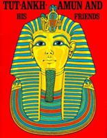 Tut-Ankh-Amun and His Friends 0883880431 Book Cover