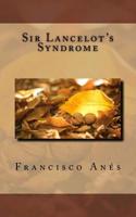Sir Lancelot's Syndrome 1530121779 Book Cover