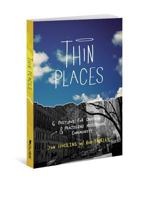 Thin Places: Six Postures for Creating and Practicing Missional Community 083412887X Book Cover