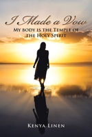 I Made a Vow: My body is the Temple of the Holy Spirit 1669828484 Book Cover
