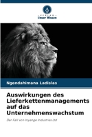 Auswirkungen des Lieferkettenmanagements auf das Unternehmenswachstum: Der Fall von Inyange Industries Ltd (German Edition) 6207657837 Book Cover