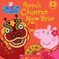 Peppa's Chinese New Year (Peppa Pig 8x8 #21) 1338541153 Book Cover