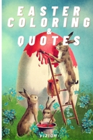 Easter Coloring and Quotes: An Coloring Book and Easter Quotes for Kids Ages 4-12 B08WVCFM2D Book Cover