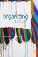 Organizing Color: Toward a Chromatics of the Social 1503638618 Book Cover