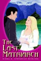 The Last Matriarch 1418416533 Book Cover