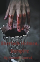 Sherlock Holmes, Vampire B084DKFCF1 Book Cover