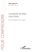 La pensée du beau chez Plotin: Une esthétique de la rupture (Pour Comprendre) (French Edition) 234315290X Book Cover
