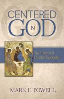 Centered in God: The Trinity and Christian Spirituality 0891126007 Book Cover