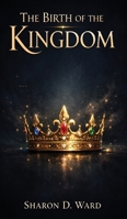 The Birth of the Kingdom B0GZJBLFMV Book Cover