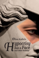 Hypocrisy Has a Face and Other Writings 1909362778 Book Cover