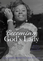 Becoming God's Lady: The True Beauty of Womanhood 1632212404 Book Cover