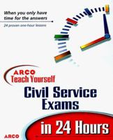 Arco Teach Yourself Civil Service Exams in 24 Hours (Arco Teach Yourself to Pass Civil Service Exams in 24 Hours) 002862873X Book Cover