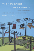 The New Spirit of Creativity: Work, Compromise, and the Art and Design University 148750280X Book Cover