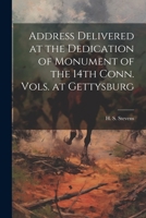 Address Delivered at the Dedication of Monument of the 14th Conn. Vols. at Gettysburg 102200736X Book Cover