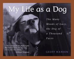 My Life As A Dog-The Many Moods Of Lucy...Dog Of A 0740700332 Book Cover